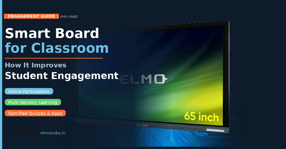 Smart board for classroom showing student engagement features — ELMO India interactive display