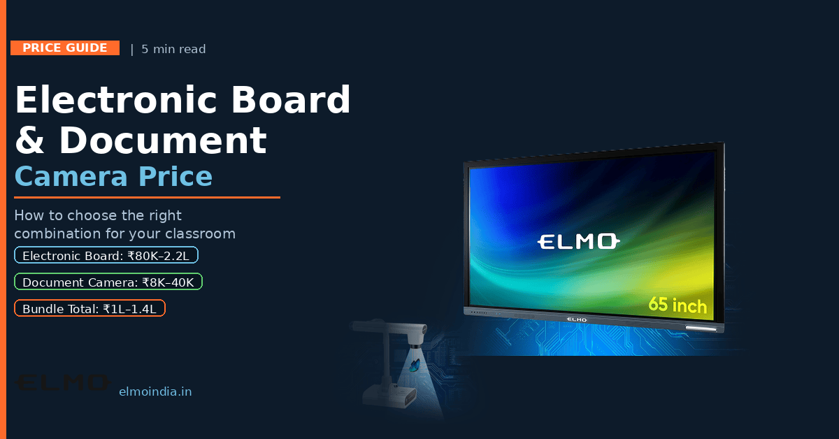 Electronic board and document camera price guide for classrooms — ELMO India